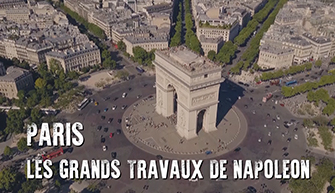 Paris : Les grands travaux de Napoléon