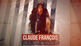 CLAUDE FRANÇOIS THE UNMENTIONABLE SECRETS